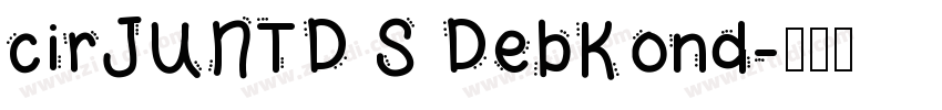 cirJUNTD S DebKond字体转换